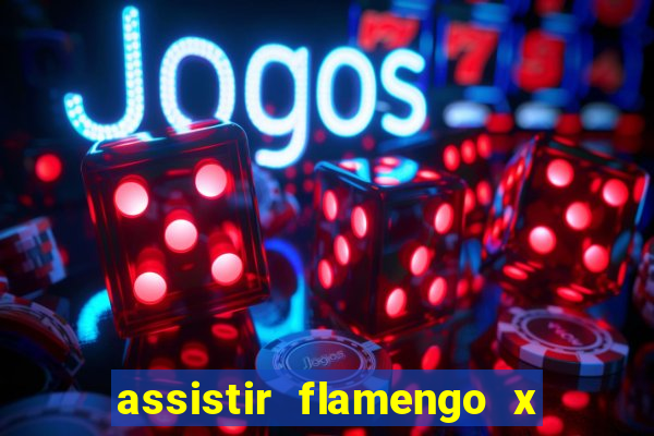 assistir flamengo x corinthians multi canais